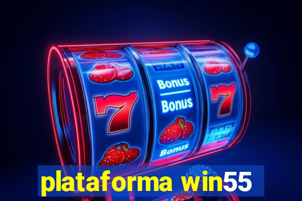 plataforma win55